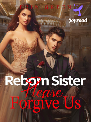 Reborn Sister Please Forgive Us novel